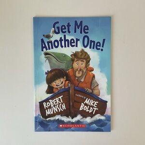 Get Me Another One! by Robert Munsch